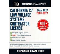 California C7 Low Voltage Systems Contractor License Exam Prep 2026-2027: Blueprint-Aligned Review with 700+ Exam-Style Questions, Code-Focused Drills and Plain-English Answers
