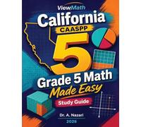 California CAASPP Grade 5 Math Made Easy: Study Guide with Key Concepts, Review & Practice