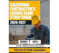 California Contractor's License Exam Study Guide 2026-2027: Complete Review, Proven Strategies, 5 Full-Length Practice Tests and Detailed Answer Explanations to Ace the Exam on Your First Attempt