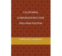 CALIFORNIA CORPORATIONS CODE 2025-2026 EDITION