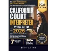 California Court Interpreter Study Guide 2026: High-Yield Review with 1,200 Practice Questions and Proven Strategies to Pass the California Court Interpreter Exam the First Time
