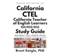 California CTEL Exam Study Guide: 3 Full-Length Practice Tests with Comprehensive Exam Prep for CTEL Certification Success