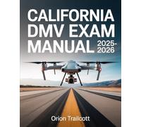 California DMV Exam Manual 2025-2026: Complete Study Guide with Practice Questions, Detailed Answers, and Proven Test-Taking Strategies for Preparation and Success