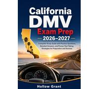 California DMV Exam Prep 2026-2027: Complete Study Guide with Practice Questions, Detailed Answers, and Proven Test-Taking Strategies for Preparation and Success