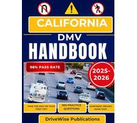 California DMV Handbook 2025-2026: Build Confidence by Mastering Test Prep, Traffic Laws, Signs and Essential Safety Skills in one Guide