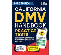 California DMV Handbook: Practice Drivers Test Guide and Drivers Education Book with Real DMV Exam Questions and Mock Tests