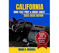 CALIFORNIA DMV TEST PREP & CHEAT SHEET 2025-2026: Essential Driving Handbook with Step-by-Step Lessons, Safe Driving Tips, and Test-Taking Strategies