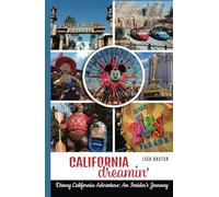 California Dreamin': Disney California Adventure: An Insider’s Journey