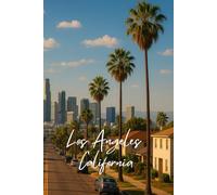 California Dreaming Notebook - 250 Pages | Los Angeles City Journal: Trendy Lined Writing Book for Notes, Travel Memories & Everyday Inspiration