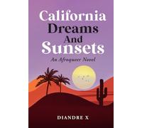 California Dreams and Sunsets: An Afroqueer Novel