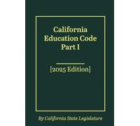 California Education Code Part I [2025 Edition]
