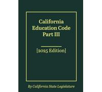 California Education Code Part III [2025 Edition]