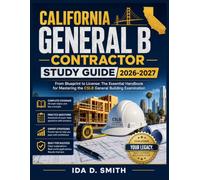 California General B Contractor Study Guide 2026-2027: From Blueprint to License: The Essential Handbook for Mastering the CSLB General Building Examination