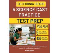 CALIFORNIA GRADE 5 SCIENCE CAST PRACTICE TEST PREP: 450 Questions Featuring Investigations, Data Interpretation, Concept Mastery, and Interactive Learning Support