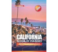 CALIFORNIA Guida di viaggio 2026: Esplora spiagge, parchi nazionali e percorsi di viaggio su strada da Los Angeles a San Francisco