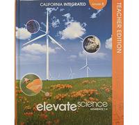 California Integrated, Elevate Science Segments 1-4, Teacher Edition Grade 8, 9781418310608, 1418310603, c. 2020