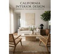 California Interior Design: Inspired by the California Lifestyle