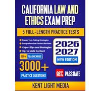 California Law and Ethics Exam Prep 2026-2027: Study Guide, Proven Strategies, 5 Full-Length Practice Tests and Detailed Answer Explanations | 200+ Flashcards