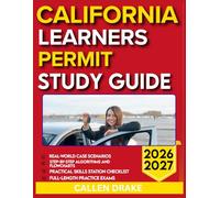 CALIFORNIA LEARNERS PERMIT STUDY GUIDE 2026-2027: An Essential Exam Prep Tool With 9 Carefully Crafted Questions, Correct Answers, With Thorough Explanations For Excellence