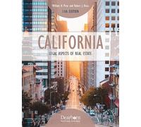 California Legal Aspects of Real Estate, 11 Edition: An essential guide to CA Real Estate Laws, includes Unit Quizzes & over 200 Case Studies with real life scenarios (Dearborn Real Estate Education)