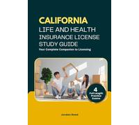 CALIFORNIA LIFE AND HEALTH INSURANCE LICENSE STUDY GUIDE: Your Complete Companion to Licensing