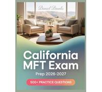 California MFT Exam Prep 2026-2027: In-Depth Material Review with Practice Question Set, Complete Answer Keys, and Solutions