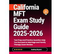 California MFT Exam Study Guide 2025-2026: Test Prep and Practice Question Help You Succeed on Marriage and Family Therapy Exam Review