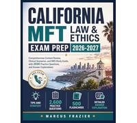 California MFT Law & Ethics Exam Prep 2026-2027: Comprehensive Content Review, Clinical Scenarios, and BBS Study Guide, with 2600 Practice Questions, and Answer Explanations