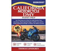 CALIFORNIA MOTORCYCLE DMV PERMIT PREP: Ace The Exam on a First Try with 400+ Practice Test Questions, Mastering Road Signs/Traffic Laws and In-Depth Riding Knowledge to Obtain The Riders License