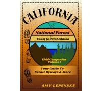 California National Forest Field Companion - Volume 1: Coast to Crest Edition