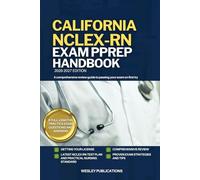CALIFORNIA NCLEX-RN EXAM PREP HANDBOOK: A Comprehensive Review Guide to Passing Your Exam on First Try