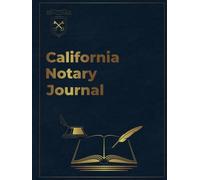 California Notary Journal: Professional Durable Hardcover Record Book with Numbered Pages for Mobile Notaries, Signing Agents & Official Notarial Acts