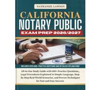 CALIFORNIA NOTARY PUBLIC EXAM PREP 2026/2027: All-in-One Study Guide with 800+ Practice Questions, Legal Procedures Explained in Simple Language, ... Proven Techniques for Fast and Easy Success