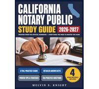 California Notary Public Study Guide 2026-2027: A Comprehensive Guide to Notarial Acts, Fees, and Penalties with 450 Practice Questions, 6 Full-Length Exams, and Detailed Answer Explanations