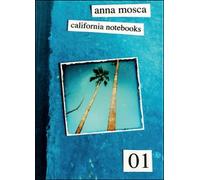 California notebooks. Ediz. italiana e inglese di Anna Mosca, 2015 - ER