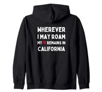 California Ovunque io Possa vagare Il Mio Cuore Rimane Dentro Felpa con Cappuccio