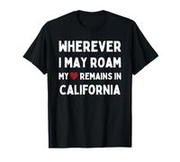 California Ovunque io possa vagare il mio cuore rimane dentro Maglietta