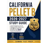 California PELLET B Study Guide.: Latest Pellet B Exam Review with 23 Full Length Exam Simulations and Strategies to Ace the California Police Officer Exam.