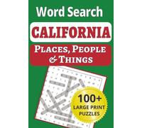 California Places, People & Things Word Search: Explore the iconic Golden State in 100 large-print word search puzzles, 1,200 cities, small towns, people & places across California!