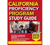 CALIFORNIA PROFICIENCY PROGRAM STUDY GUIDE 2026-2027: An Essential Exam Prep Tool With 9 Carefully Crafted Questions, Correct Answers, With Thorough Explanations For Excellence