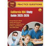 California RDA Study Guide 2025-2026: Comprehensive Study Guide with Practice Questions, California Law & Ethics, and PSI Exam Tips (2025-2026)