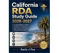 California RDA Study Guide 2026-2027: Your Ultimate Blueprint to Passing the California RDA Exam on Your First Attempt , Comprehensive Subject ... Strategies for the 2026-2027 Testing Cycle