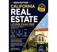 California Real Estate Exam Guide: Master the Exam with In-Depth Theory, 500 Expertly Explained Practice Questions, Flashcards, and Proven Strategies
