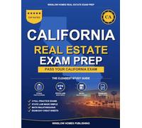 California Real Estate Exam Prep: Step-by-Step Study Guide to Pass Your Salesperson License Exam With Practice Tests, Math, and State Law Made Easy