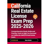 California Real Estate License Exam Prep 2025-2026: Comprehensive Study Guide and Practice Tests to Help You Succeed on California AMP/PSI Real Estate Exam