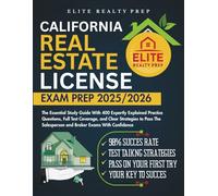 CALIFORNIA REAL ESTATE LICENSE EXAM PREP 2025/2026: The Essential Study Guide With 400 Expertly Explained Practice Questions, Full Test Coverage, and ... Salesperson and Broker Exams With Confidence