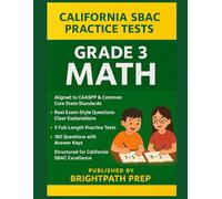 California SBAC Grade 3 MATH Practice Tests: 5 Full-Length Practice Tests | 180 Exam-Style Questions with Answer Keys | Aligned to CAASPP & Common Core State Standards