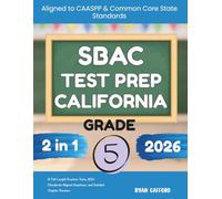 California SBAC Test Prep Grade 5 2026: 10 Full-Length Practice Tests, 600+ Standards-Aligned Questions, and Detailed Chapter Reviews