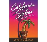 California Sober: And other LA Lies