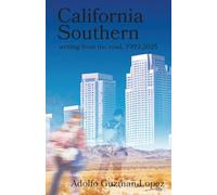 California Southern: writing from the road, 1992-2025